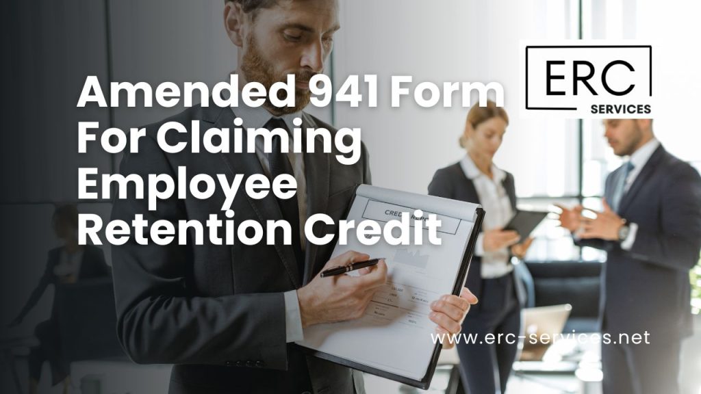 amended 941 form employee retention credit