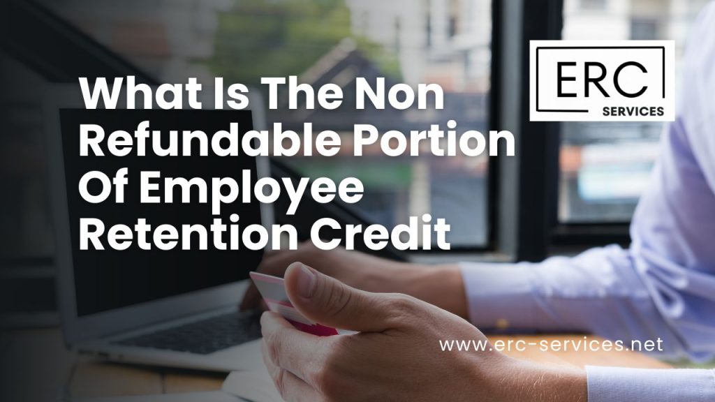 non refundable portion of employee retention credit