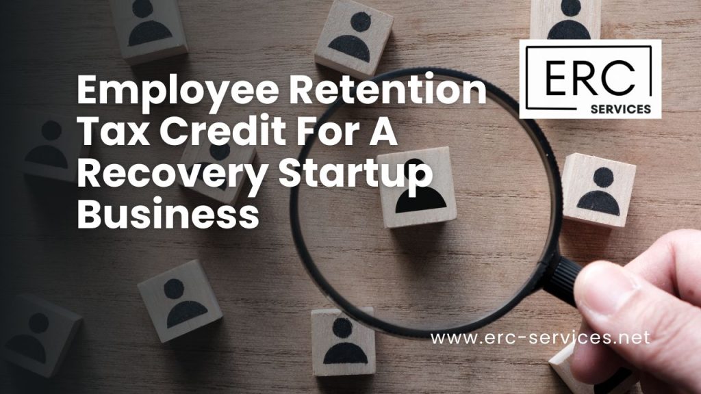 recovery startup business employee retention credit